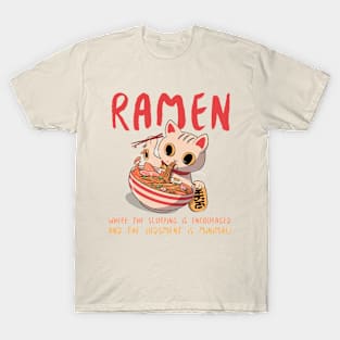 Ramen: where the slurping is encouraged and the judgement is minimal! T-Shirt